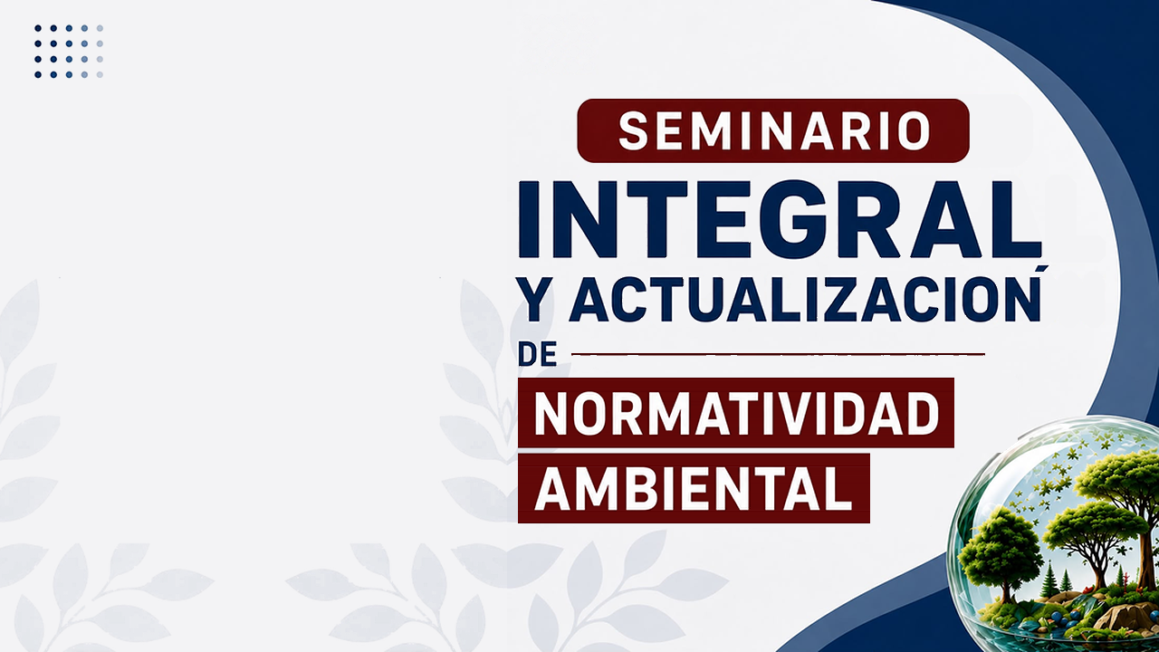 Seminario Integral y Actualización de Normatividad Ambiental